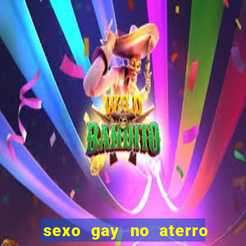 sexo gay no aterro do flamengo